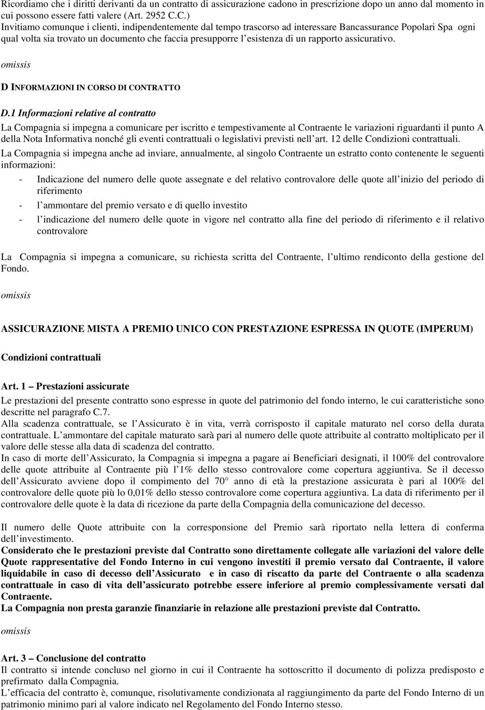 rapporto assicurativo. D INFORMAZIONI IN CORSO DI CONTRATTO D.