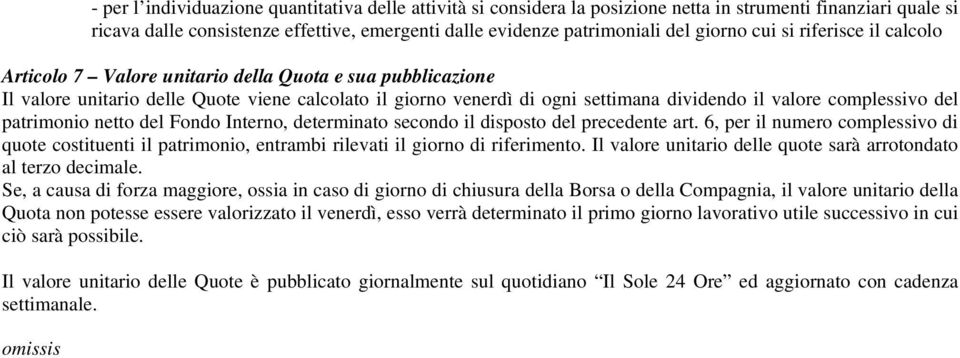 complessivo del patrimonio netto del Fondo Interno, determinato secondo il disposto del precedente art.