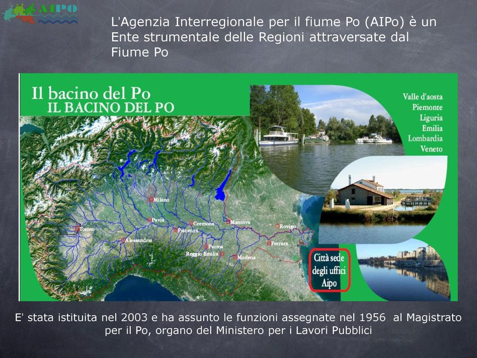 istituita nel 2003 e ha assunto le funzioni assegnate nel