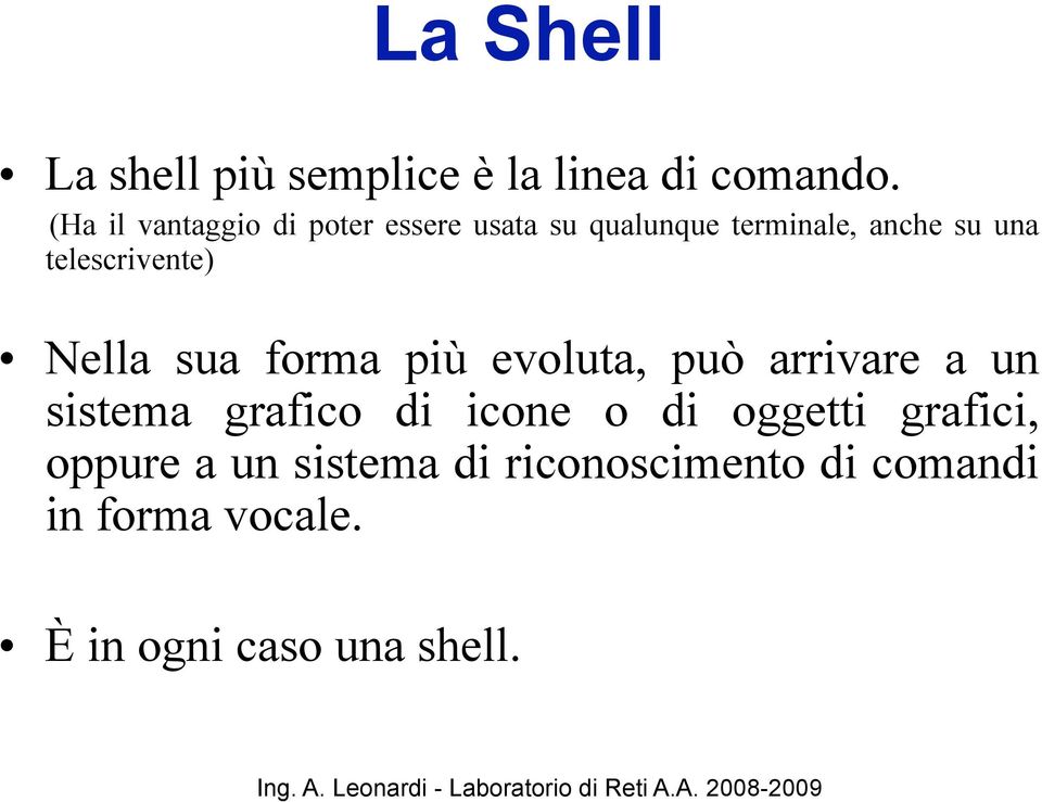 telescrivente) Nella sua forma più evoluta, può arrivare a un sistema grafico di