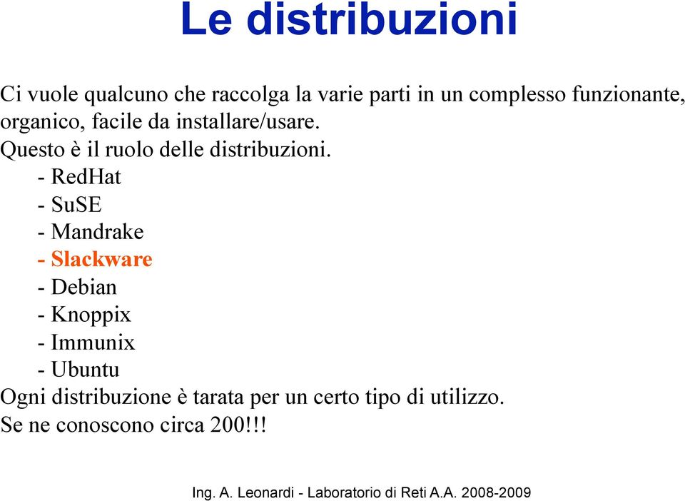 Questo è il ruolo delle distribuzioni.