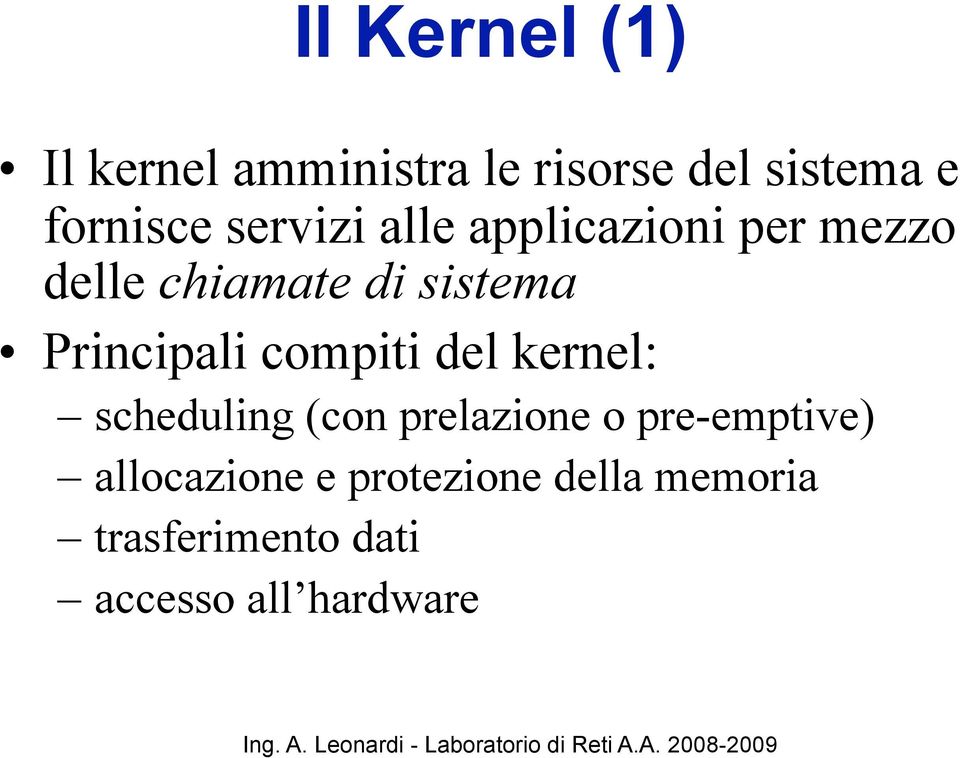 Principali compiti del kernel: scheduling (con prelazione o
