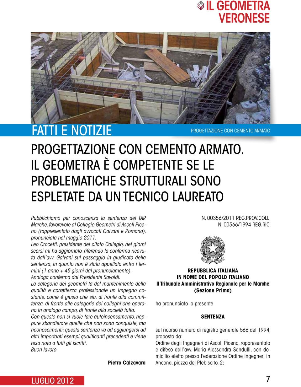 Collegio Geometri di Ascoli Piceno (rappresentato dagli avvocati Galvani e Romano), pronunciata nel maggio 2011.