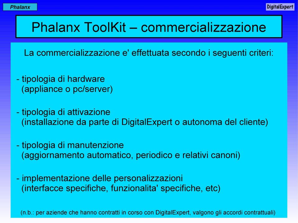 manutenzione (aggiornamento automatico, periodico e relativi canoni) - implementazione delle personalizzazioni (interfacce