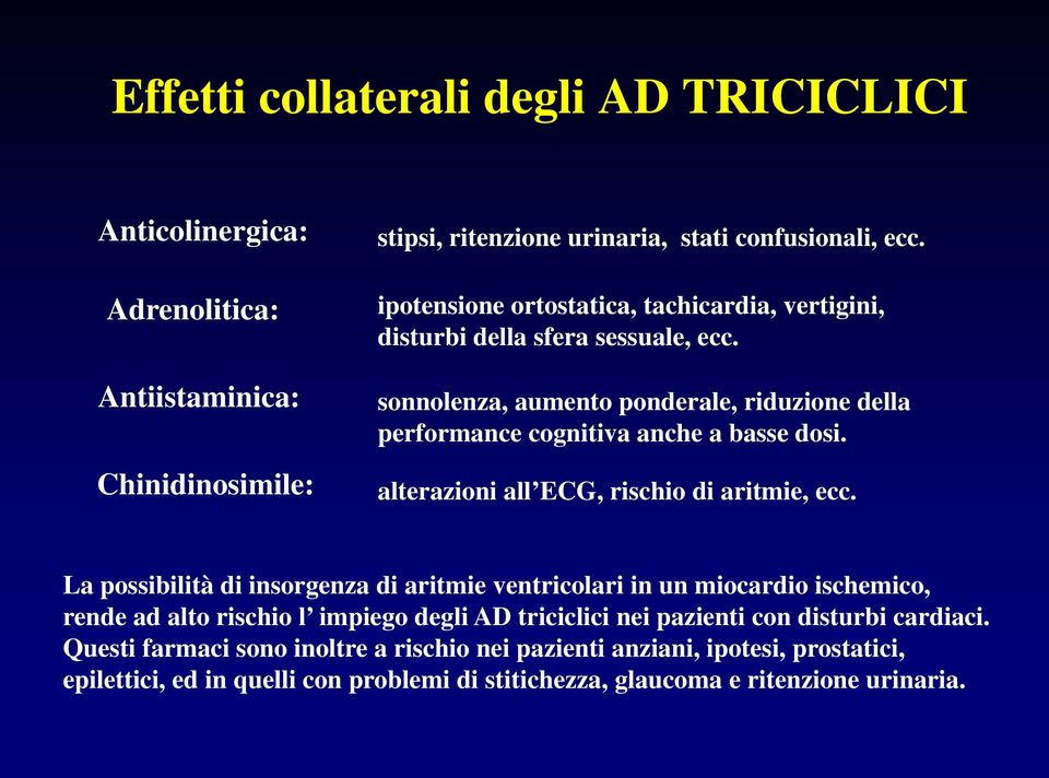 alterazioni all ECG, rischio di aritmie, ecc.