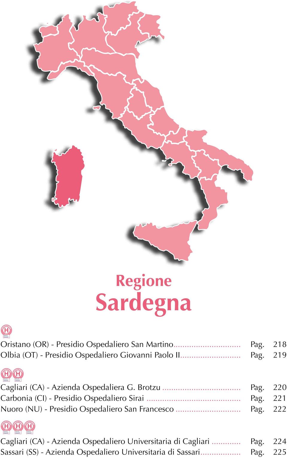 .. Pag. 220 Carbonia (CI) - Presidio Ospedaliero Sirai... Pag. 221 Nuoro (NU) - Presidio Ospedaliero San Francesco.