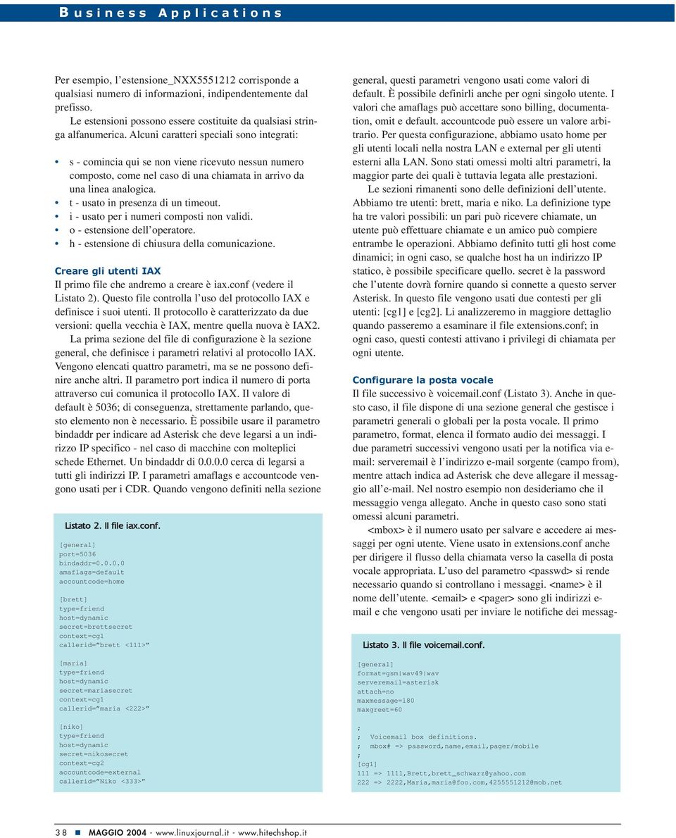 Alcuni caratteri speciali sono integrati: s - comincia qui se non viene ricevuto nessun numero composto, come nel caso di una chiamata in arrivo da una linea analogica.