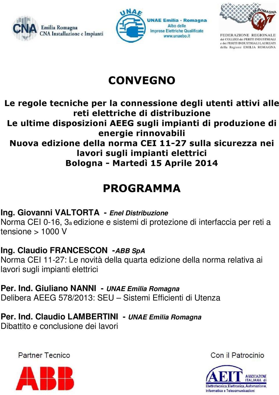Giovanni VALTORTA - Enel Distribuzione Norma CEI 0-16, 3a edizione e sistemi di protezione di interfaccia per reti a tensione > 1000 V Ing.