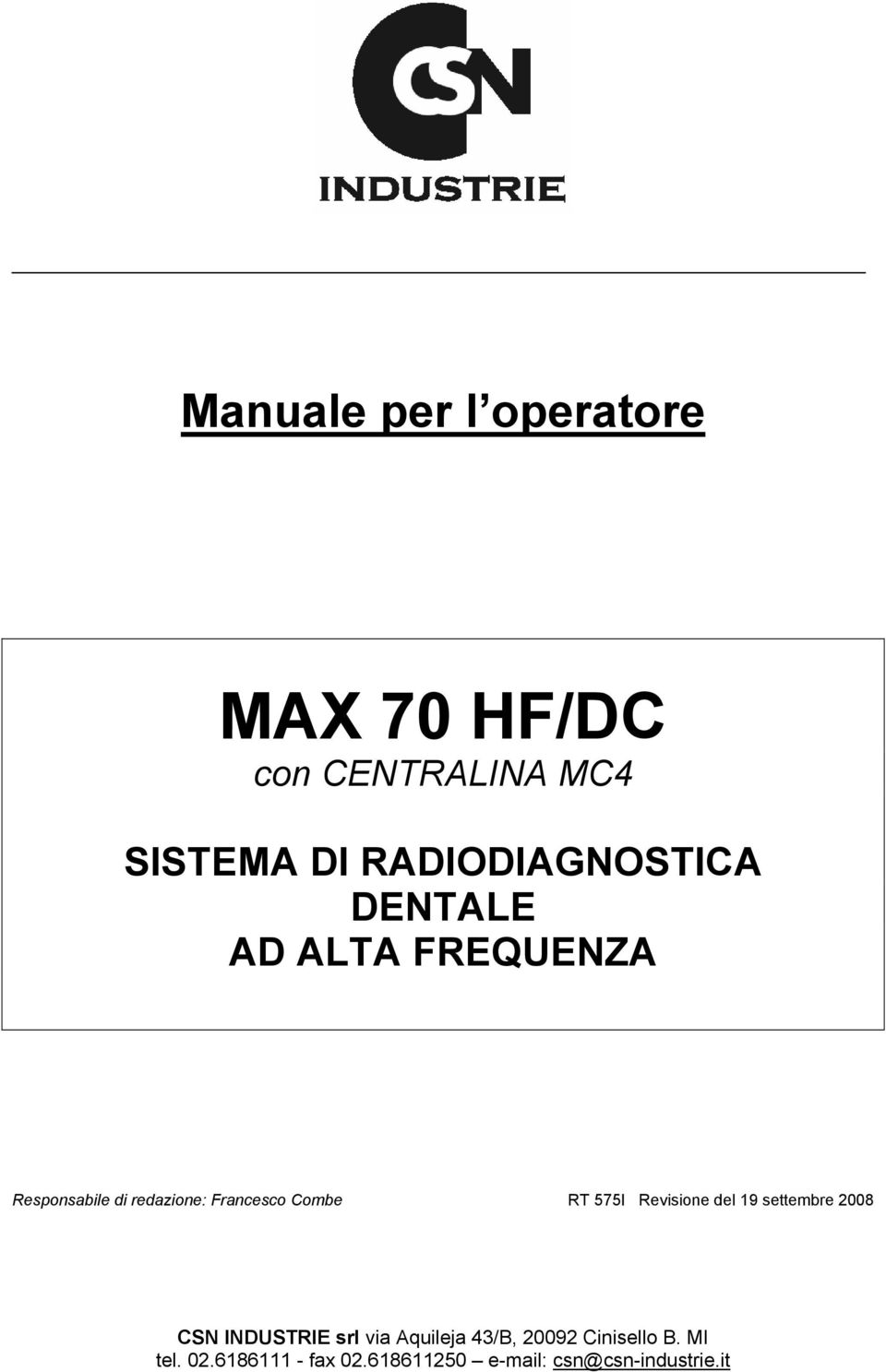 Revisione del 19 settembre 2008 CSN INDUSTRIE srl via Aquileja 43/B,