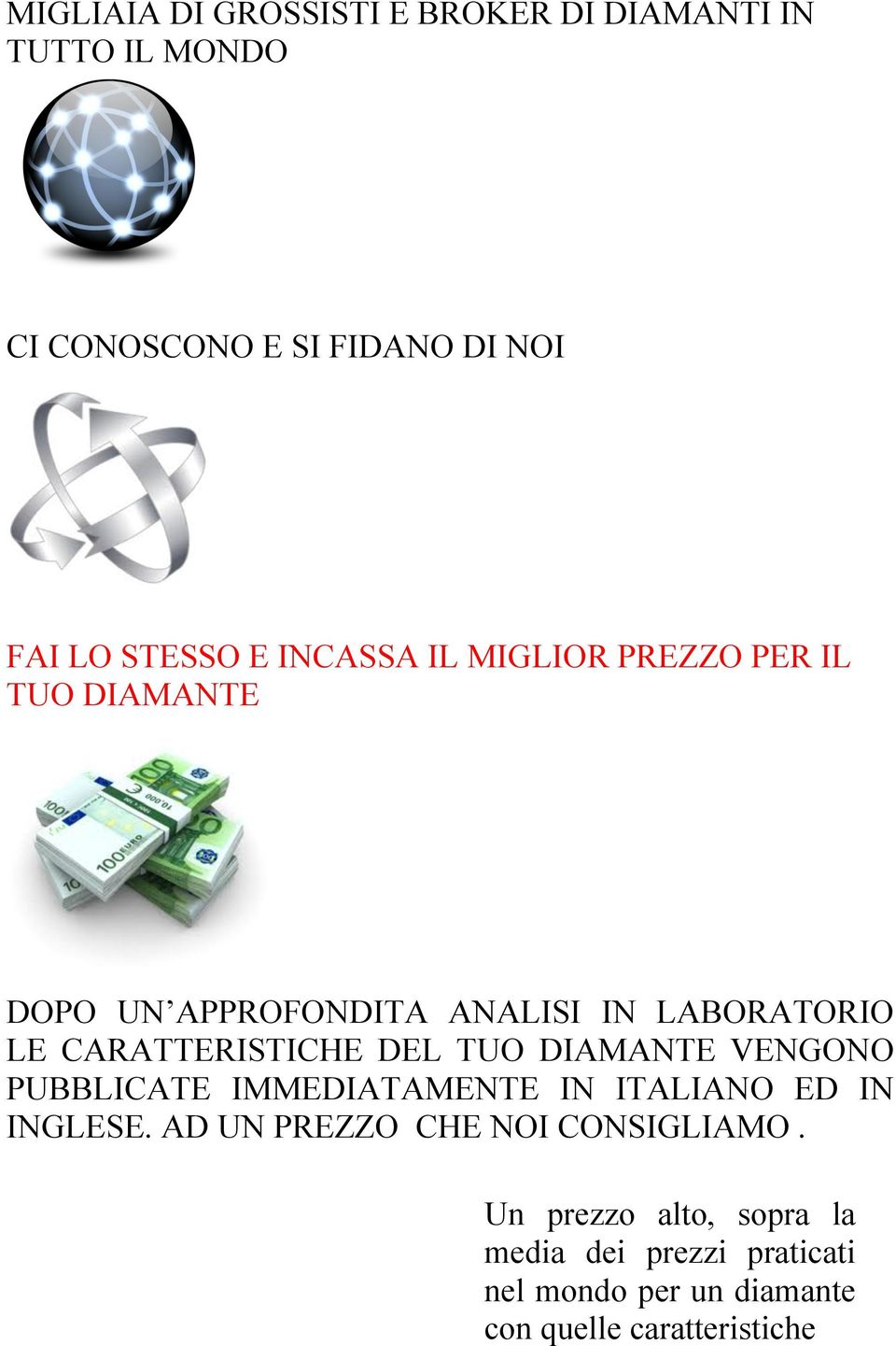 DEL TUO DIAMANTE VENGONO PUBBLICATE IMMEDIATAMENTE IN ITALIANO ED IN INGLESE.