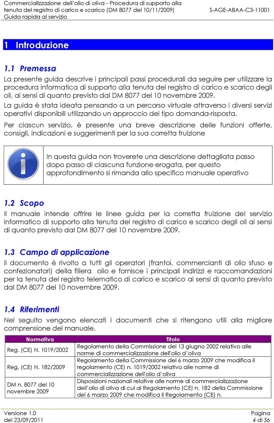 quanto previsto dal DM 8077 del 10 novembre 2009.