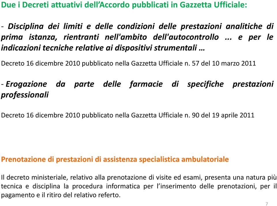 57 del 10 marzo 2011 - Erogazione da parte delle farmacie di specifiche prestazioni professionali Decreto 16 dicembre 2010 pubblicato nella Gazzetta Ufficiale n.