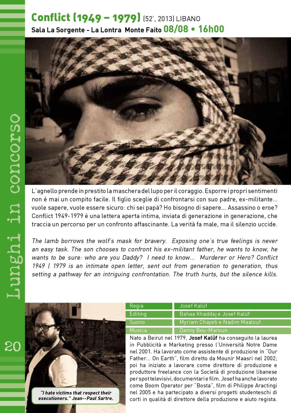 .. Assassino o eroe? Conflict 1949-1979 è una lettera aperta intima, inviata di generazione in generazione, che traccia un percorso per un confronto affascinante.