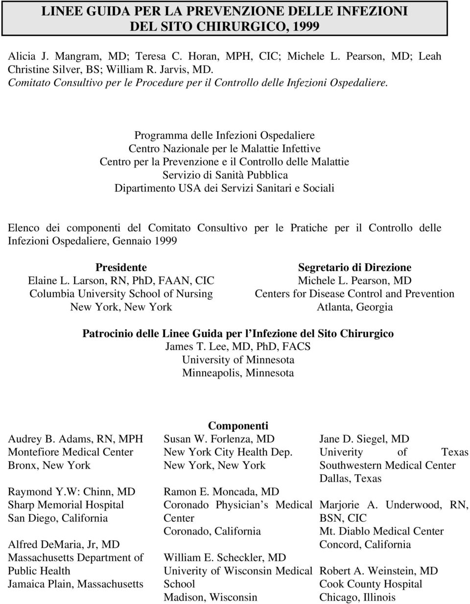 Programma delle Infezioni Ospedaliere Centro Nazionale per le Malattie Infettive Centro per la Prevenzione e il Controllo delle Malattie Servizio di Sanità Pubblica Dipartimento USA dei Servizi