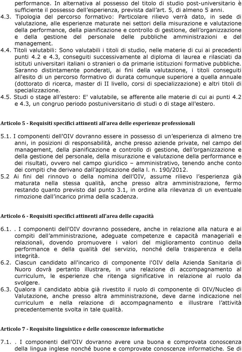 e controllo di gestione, dell organizzazione e della gestione del personale delle pubbliche amministrazioni e del management. 4.