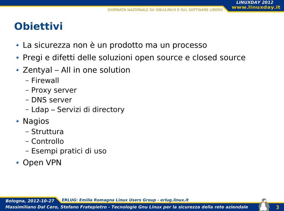 in one solution Firewall Proxy server DNS server Ldap Servizi di