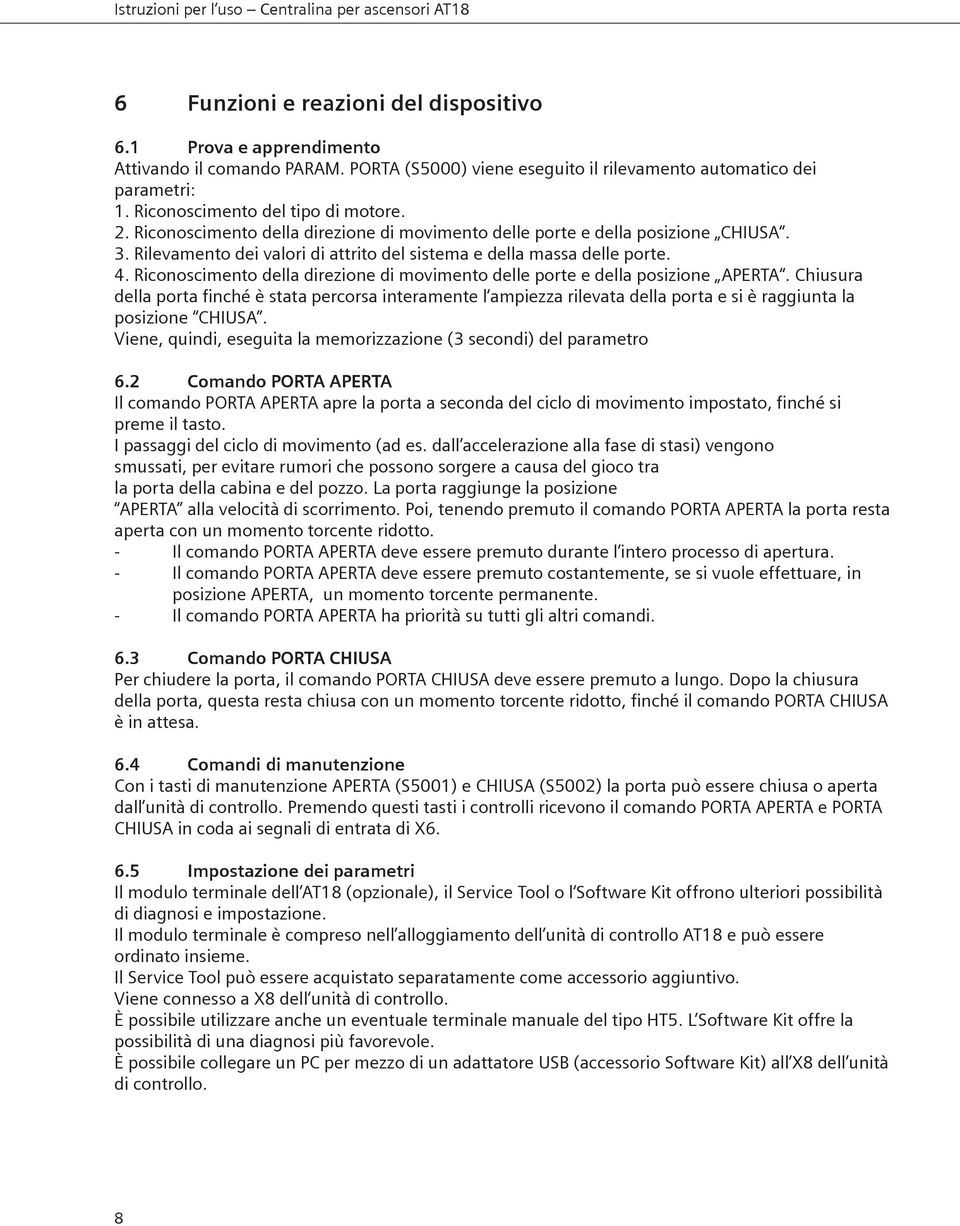 Riconoscimento della direzione di movimento delle porte e della posizione APERTA.