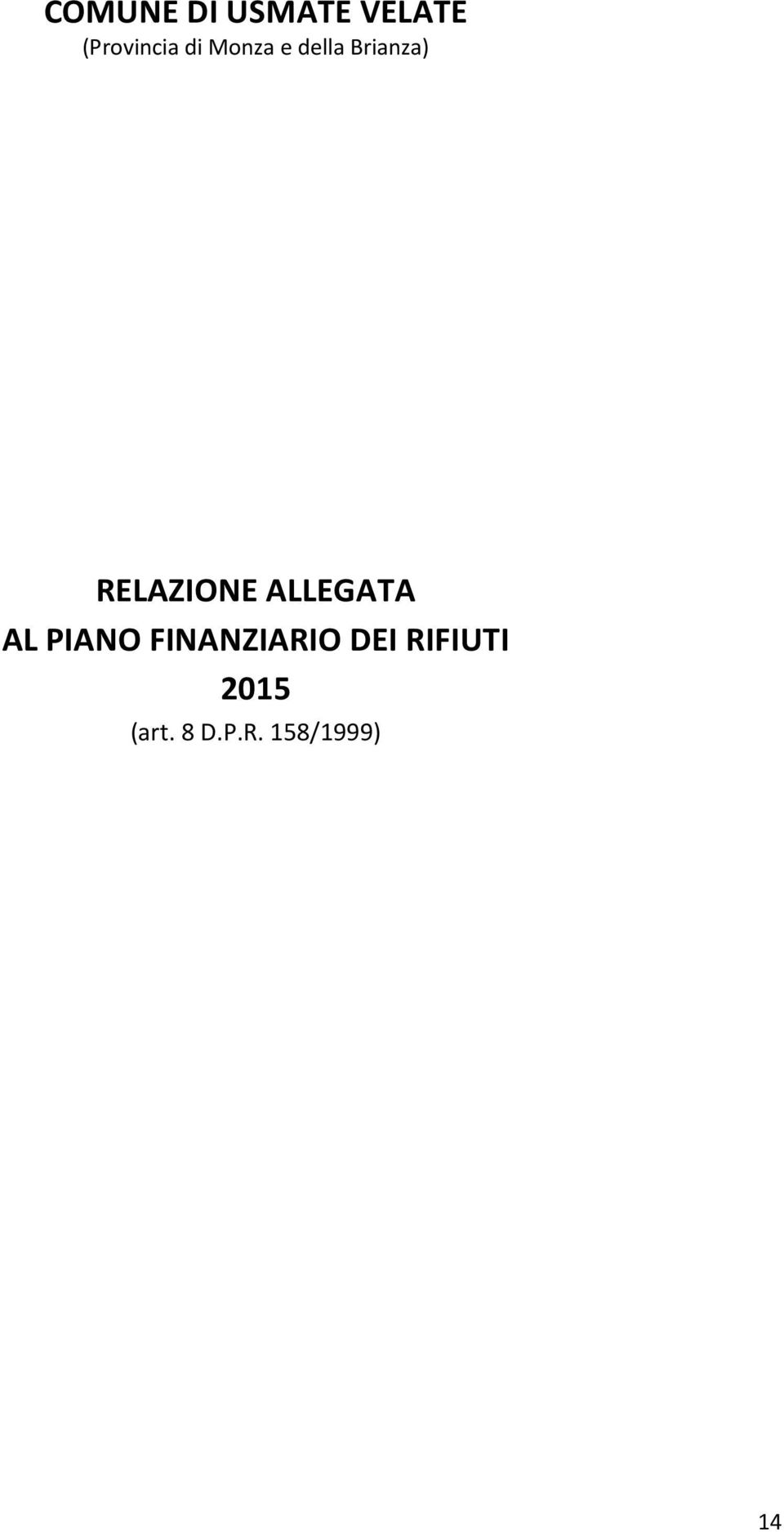 ALLEGATA AL PIANO FINANZIARIO DEI