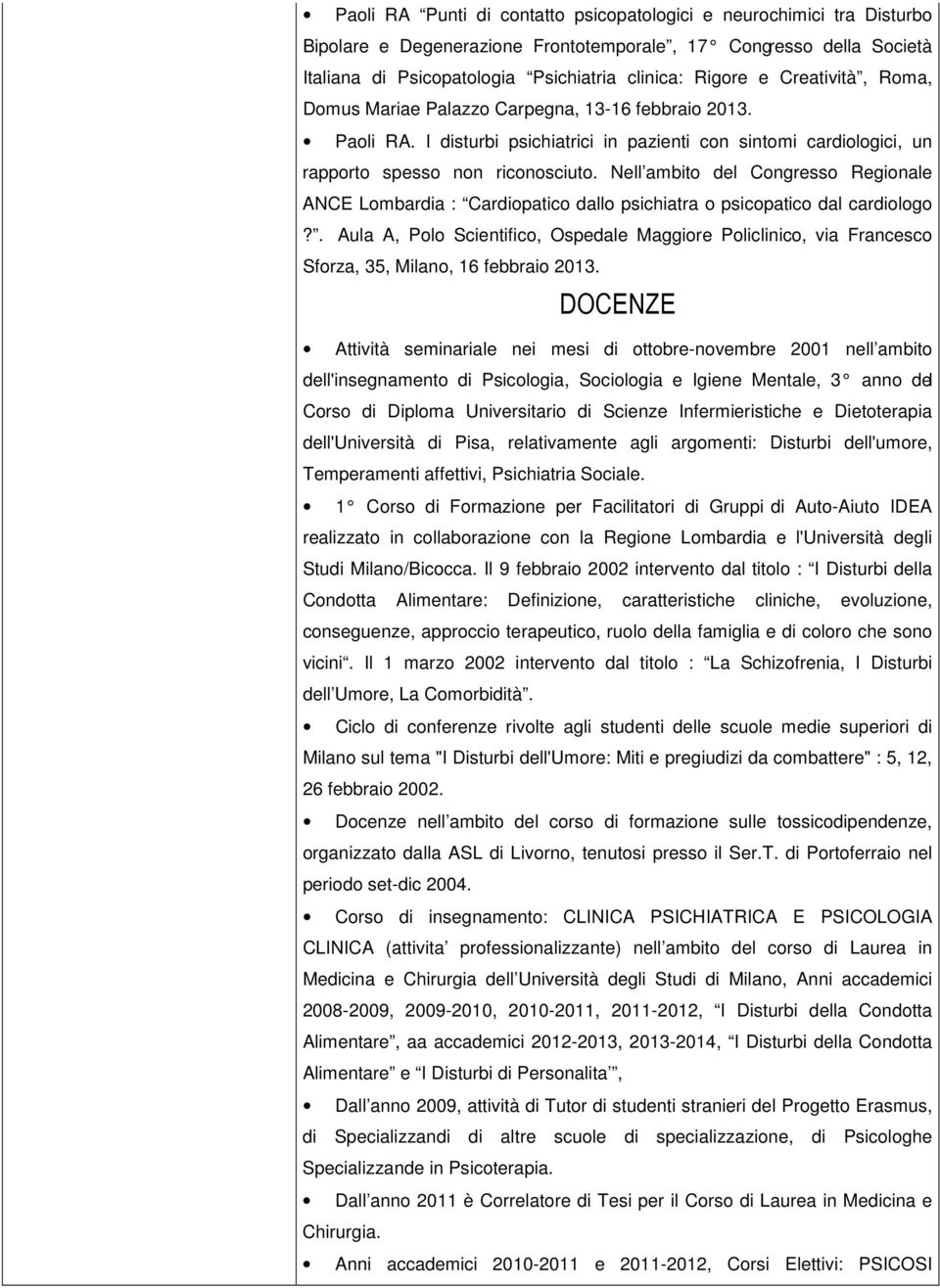 Nell ambito del Congresso Regionale ANCE Lombardia : Cardiopatico dallo psichiatra o psicopatico dal cardiologo?