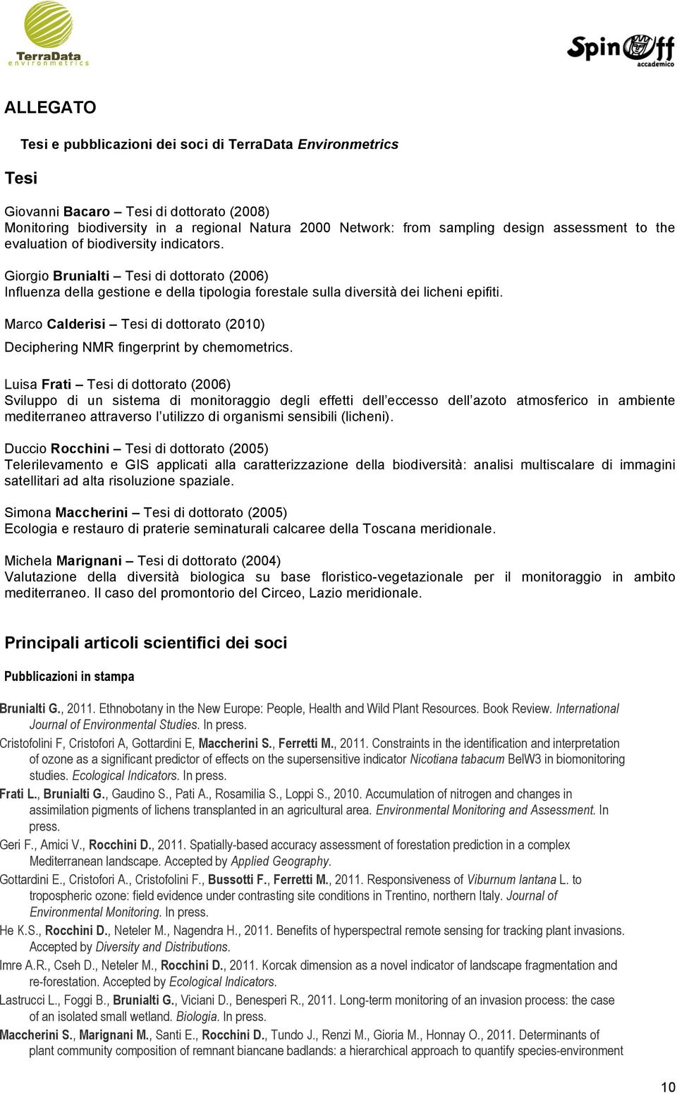 Marco Calderisi Tesi di dottorato (2010) Deciphering NMR fingerprint by chemometrics.