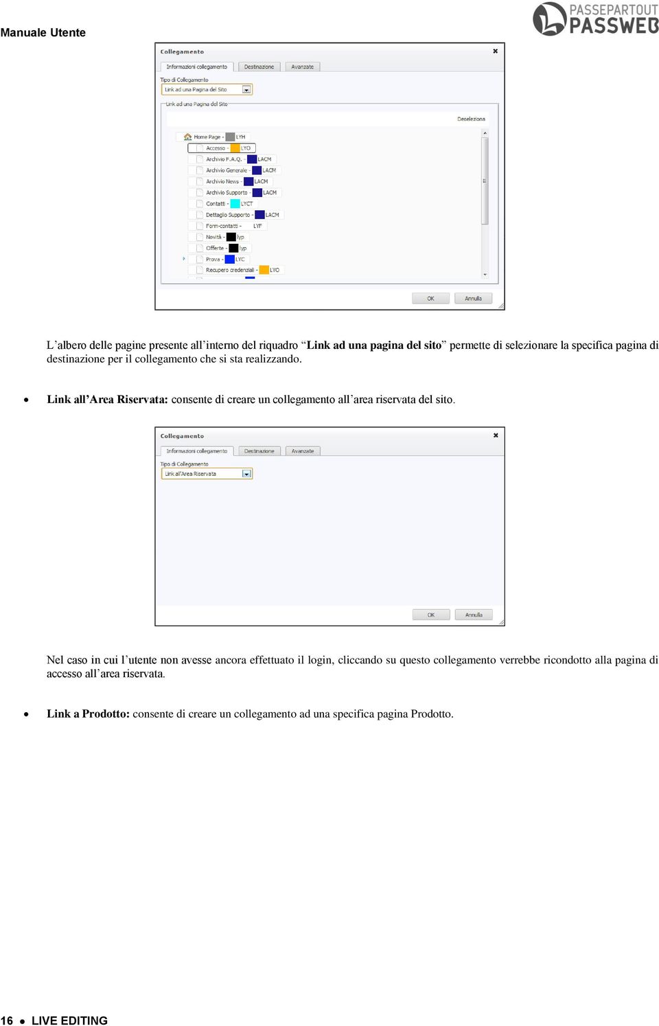 Link all Area Riservata: consente di creare un collegamento all area riservata del sito.