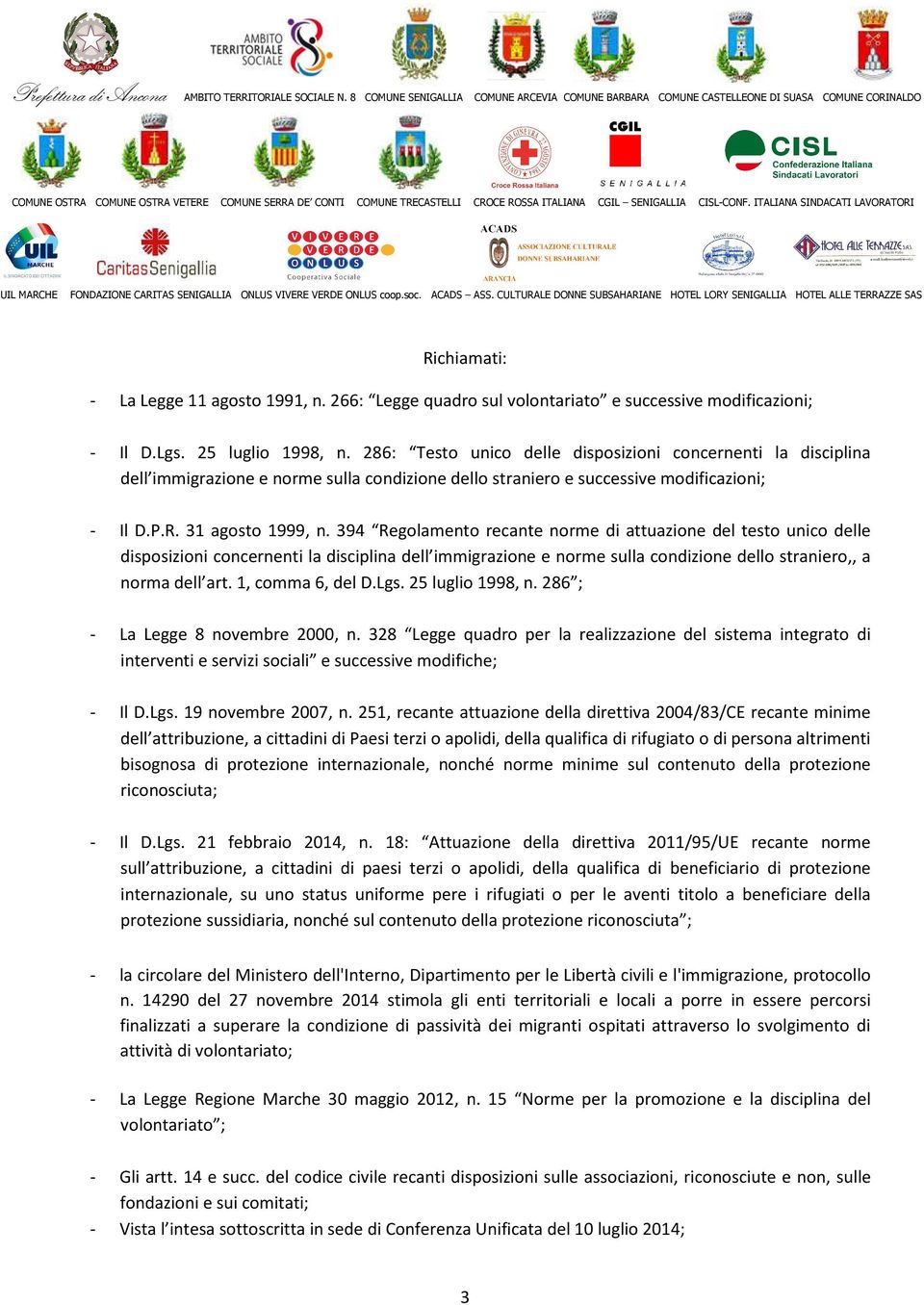 394 Regolamento recante norme di attuazione del testo unico delle disposizioni concernenti la disciplina dell immigrazione e norme sulla condizione dello straniero,, a norma dell art.