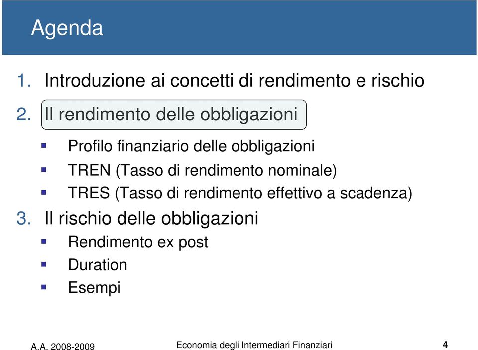 di rendimento nominale) TRES (Tasso di rendimento effettivo a scadenza) 3.