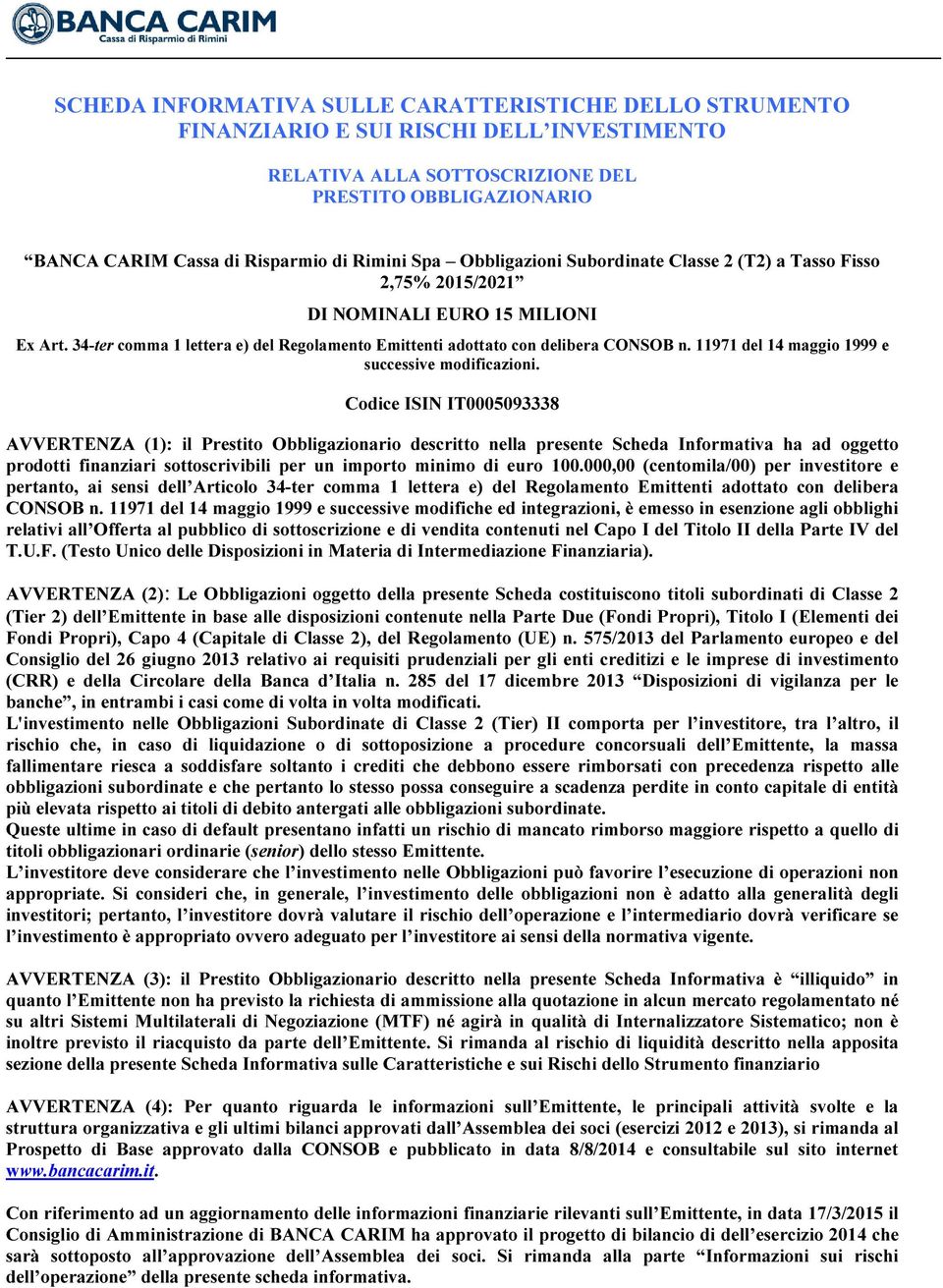 11971 del 14 maggio 1999 e successive modificazioni.