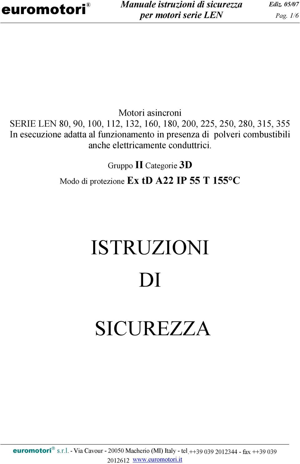 di polveri combustibili anche elettricamente conduttrici.