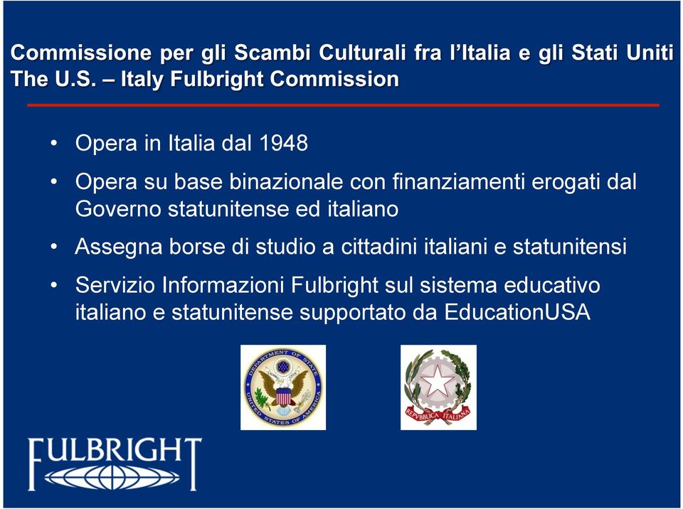 a cittadini italiani e statunitensi Servizio Informazioni Fulbright