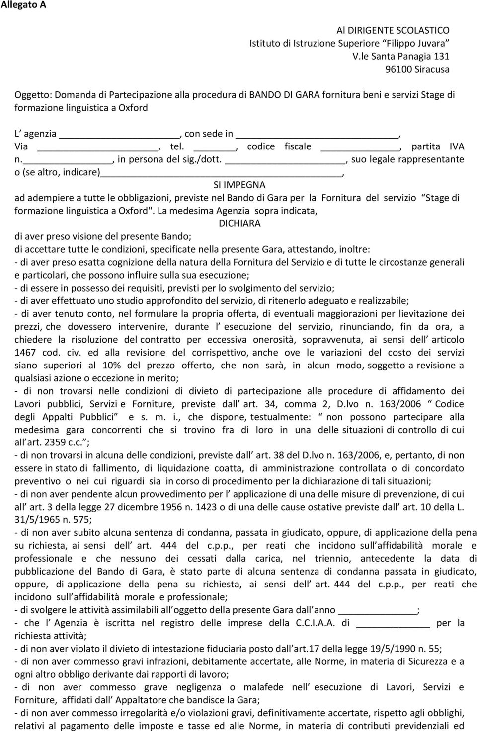 tel., codice fiscale, partita IVA n., in persona del sig./dott.