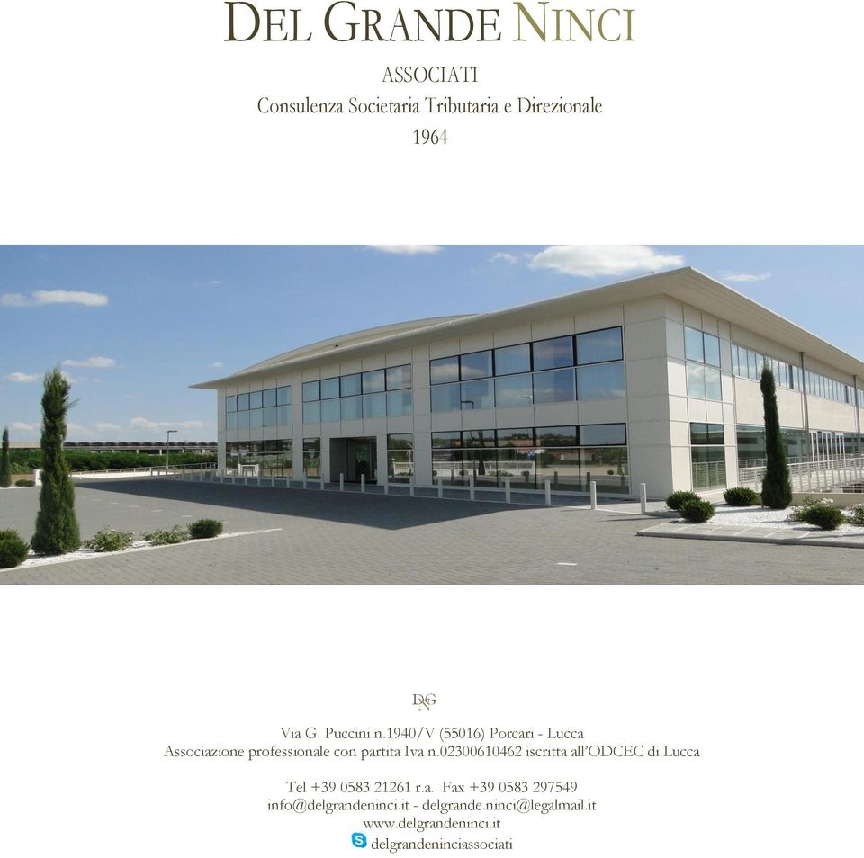 02300610462 iscritta all ODCEC di Lucca Tel +39 0583 21261 r.a. Fax +39 0583 297549 info@delgrandeninci.