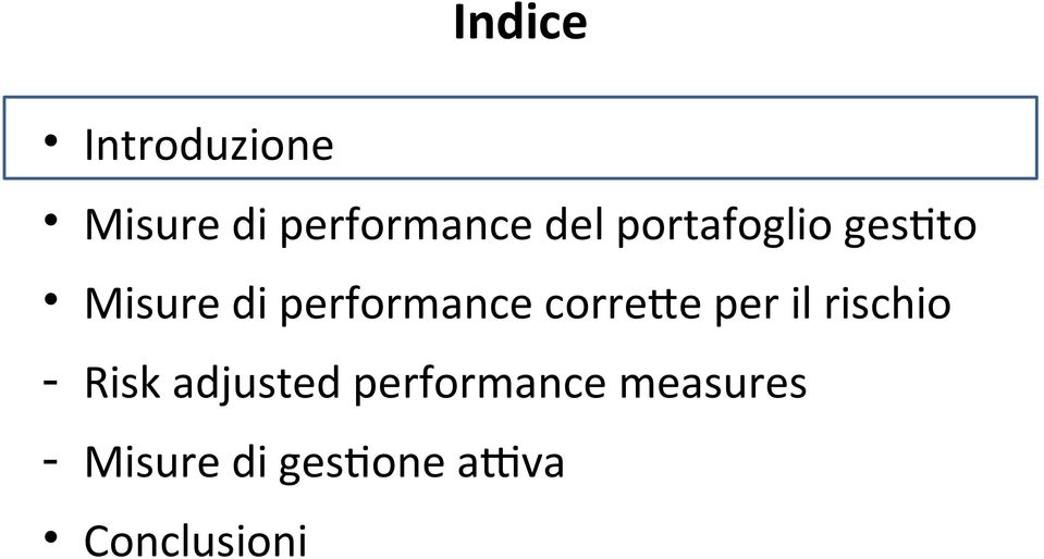 corrette per il rischio - Risk adjusted