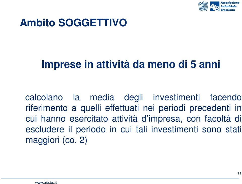 periodi precedenti in cui hanno esercitato attività d impresa, con