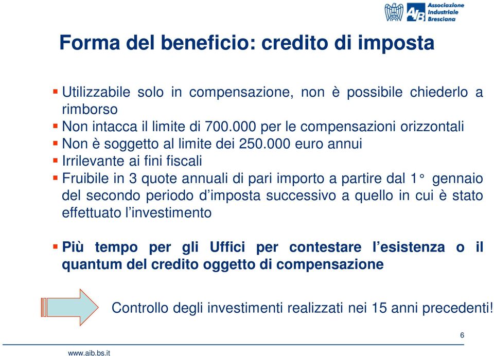 000 euro annui Irrilevante ai fini fiscali Fruibile in 3 quote annuali di pari importo a partire dal 1 gennaio del secondo periodo d imposta