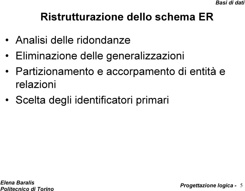 Partizionamento e accorpamento di entità e