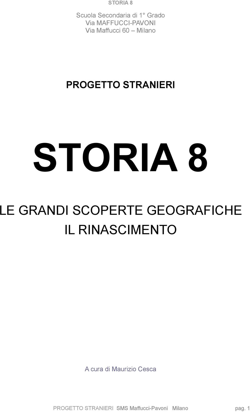 GRANDI SCOPERTE GEOGRAFICHE IL RINASCIMENTO A cura di