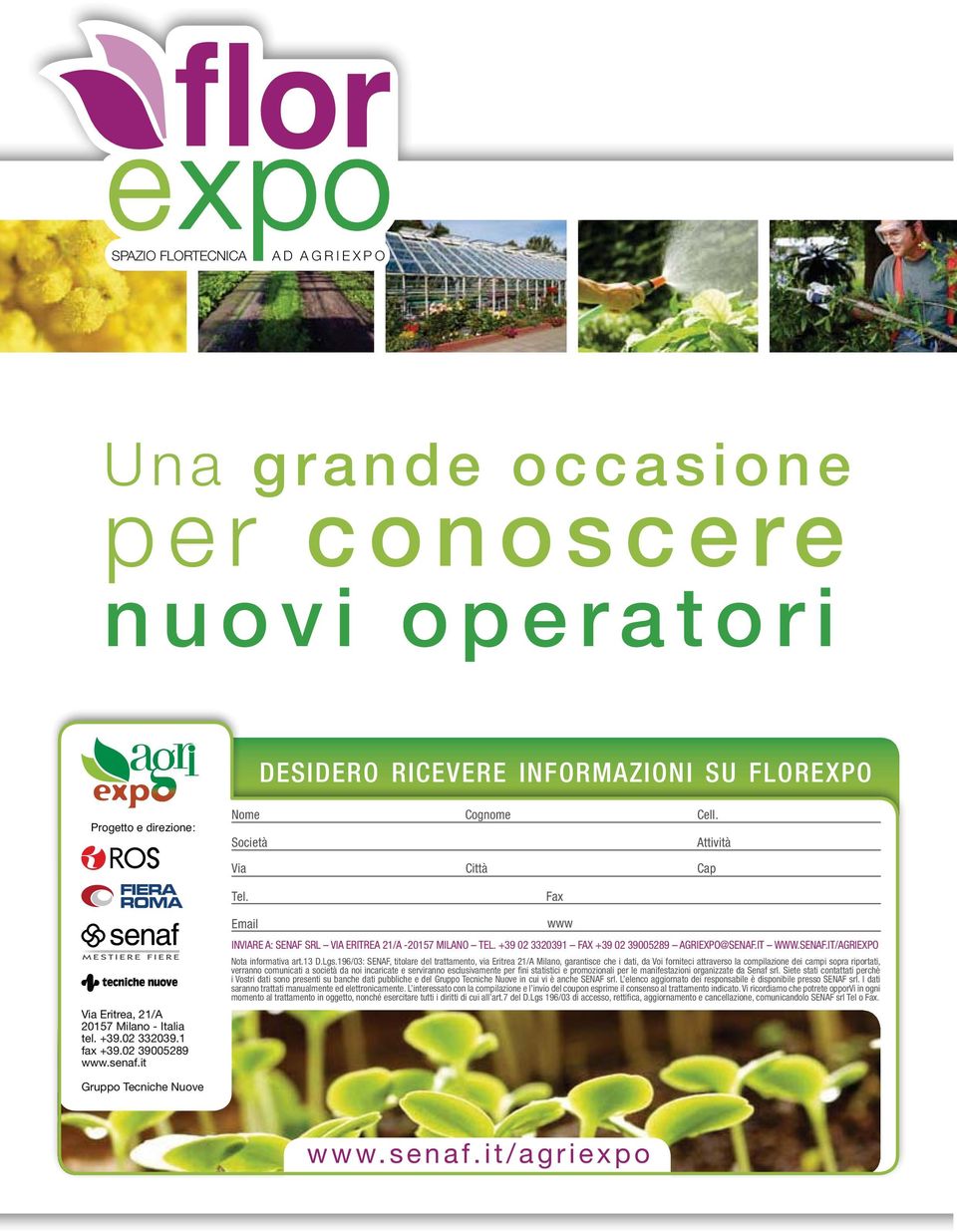 +39 02 3320391 FAX +39 02 39005289 AGRIEXPO@SENAF.IT WWW.SENAF.IT/AGRIEXPO Nota informativa art.13 D.Lgs.