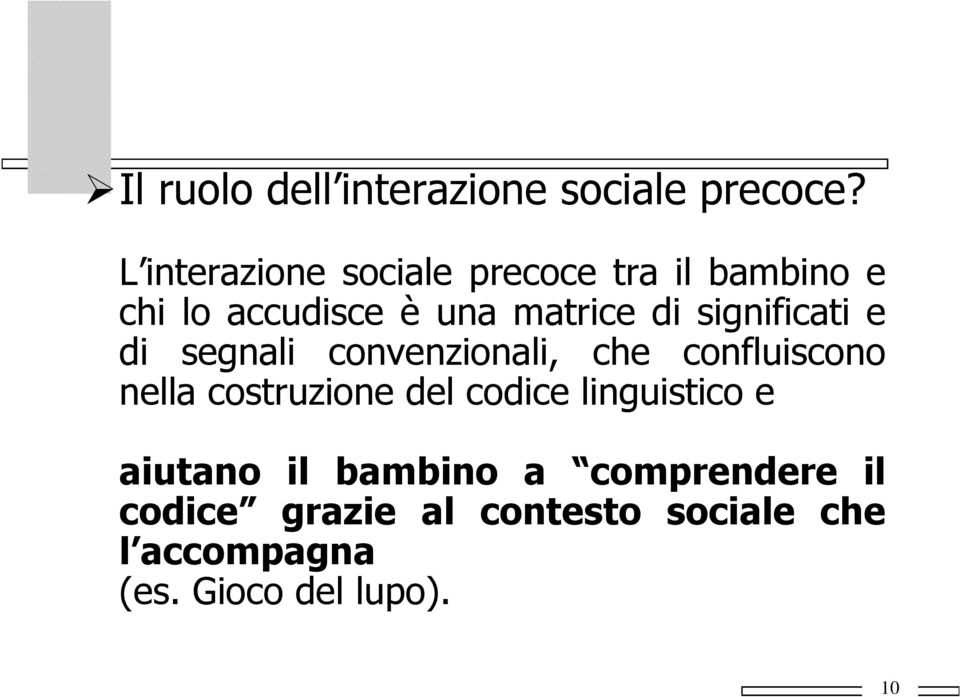 significati e di segnali convenzionali, che confluiscono nella costruzione del