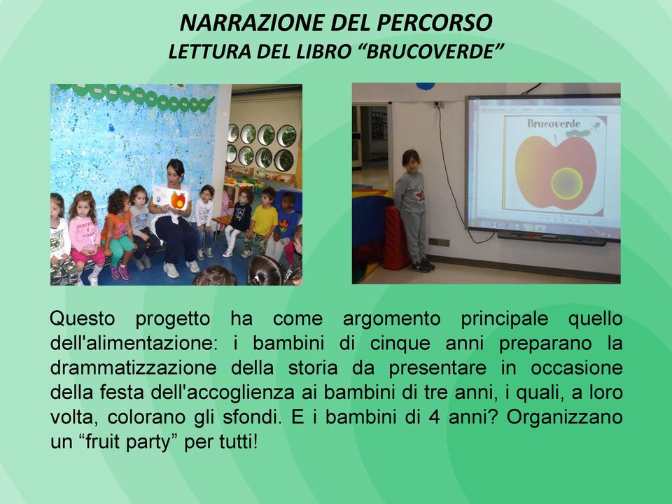 della storia da presentare in occasione della festa dell'accoglienza ai bambini di tre anni, i