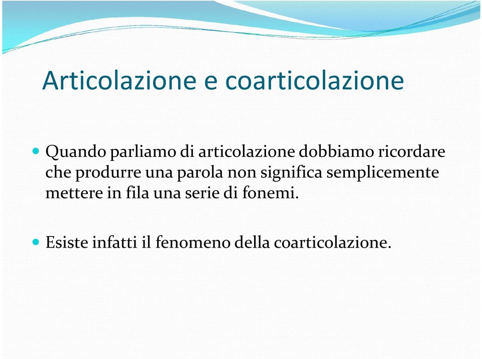 parola non significa semplicemente mettere in fila una