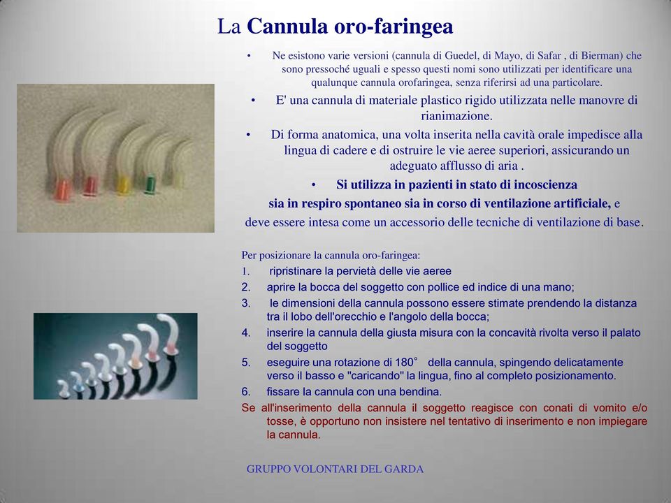 Di forma anatomica, una volta inserita nella cavità orale impedisce alla lingua di cadere e di ostruire le vie aeree superiori, assicurando un adeguato afflusso di aria.