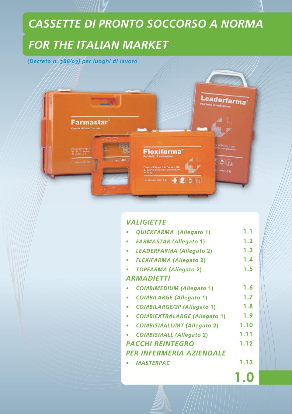 3 FLEXIFARMA (Allegato 2) 1.4 TOPFARMA (Allegato 2) 1.5 ARMADIETTI COMBIMEDIUM (Allegato 1) 1.6 COMBILARGE (Allegato 1) 1.