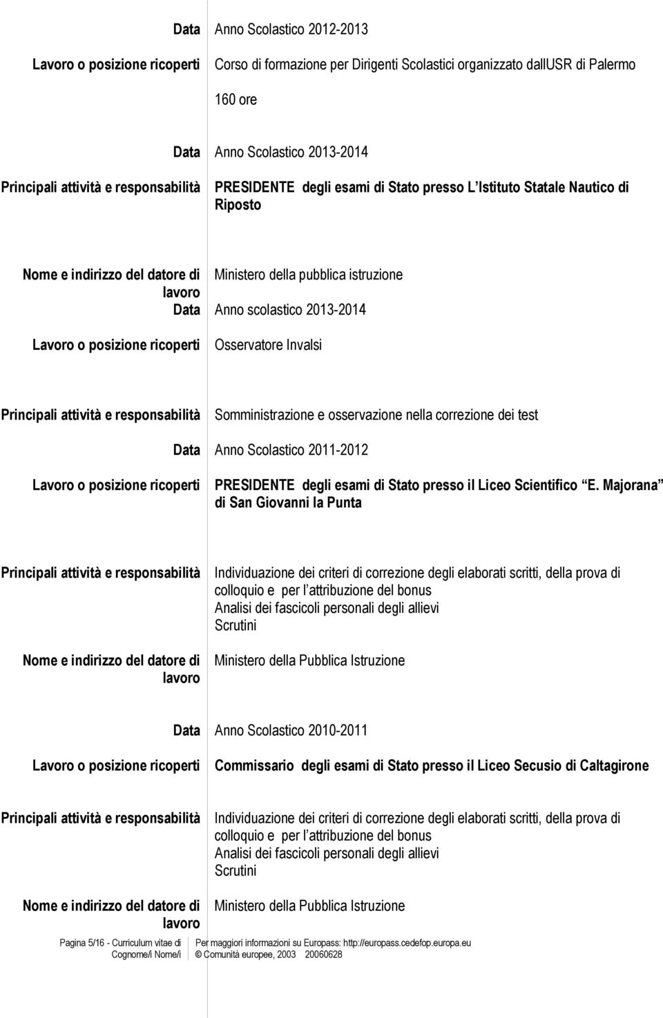 degli esami di Stato presso il Liceo Scientifico E.