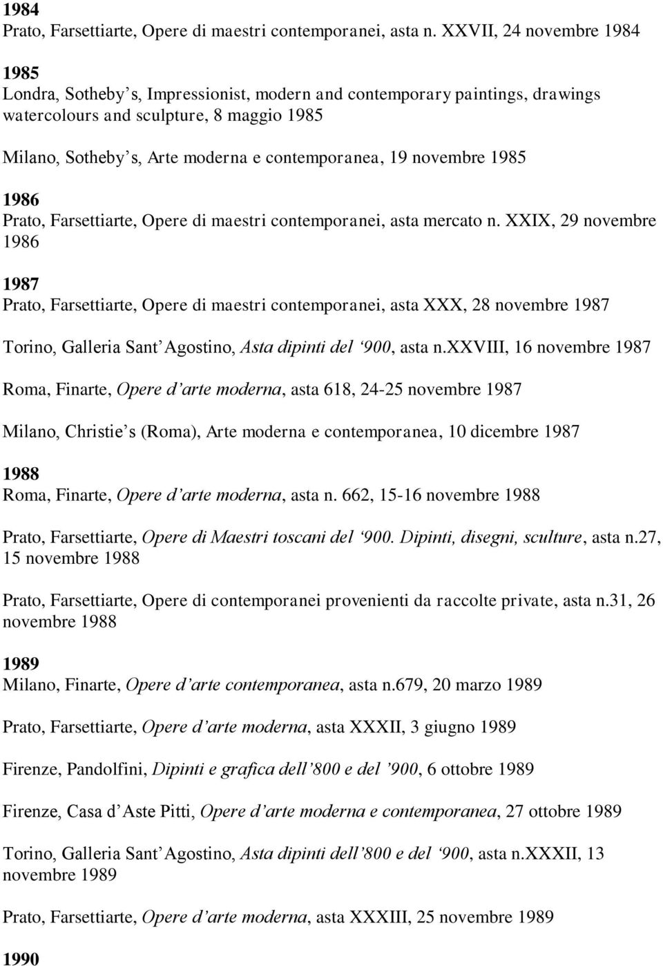 19 novembre 1985 1986 Prato, Farsettiarte, Opere di maestri contemporanei, asta mercato n.