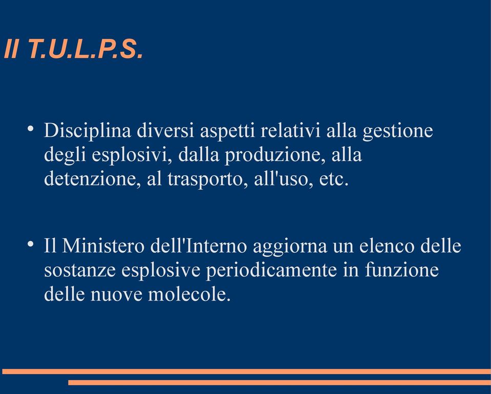 esplosivi, dalla produzione, alla detenzione, al trasporto,