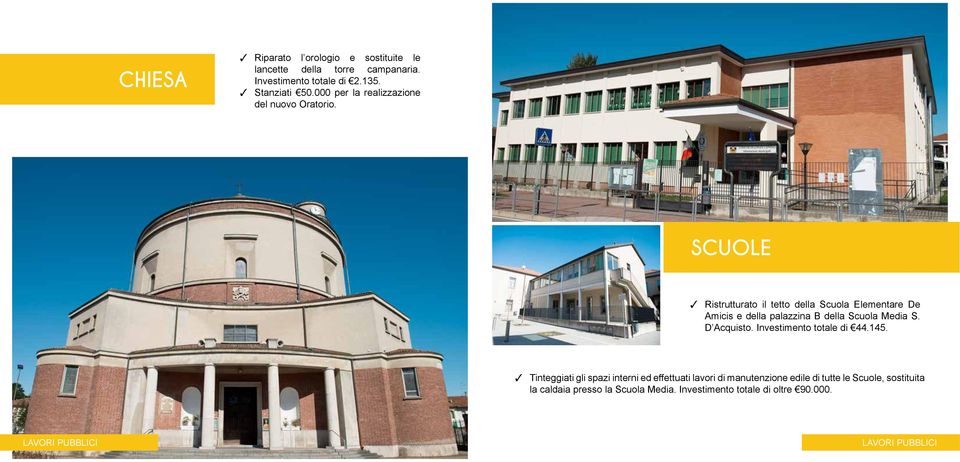 SCUOLE Ristrutturato il tetto della Scuola Elementare De Amicis e della palazzina B della Scuola Media S. D Acquisto.