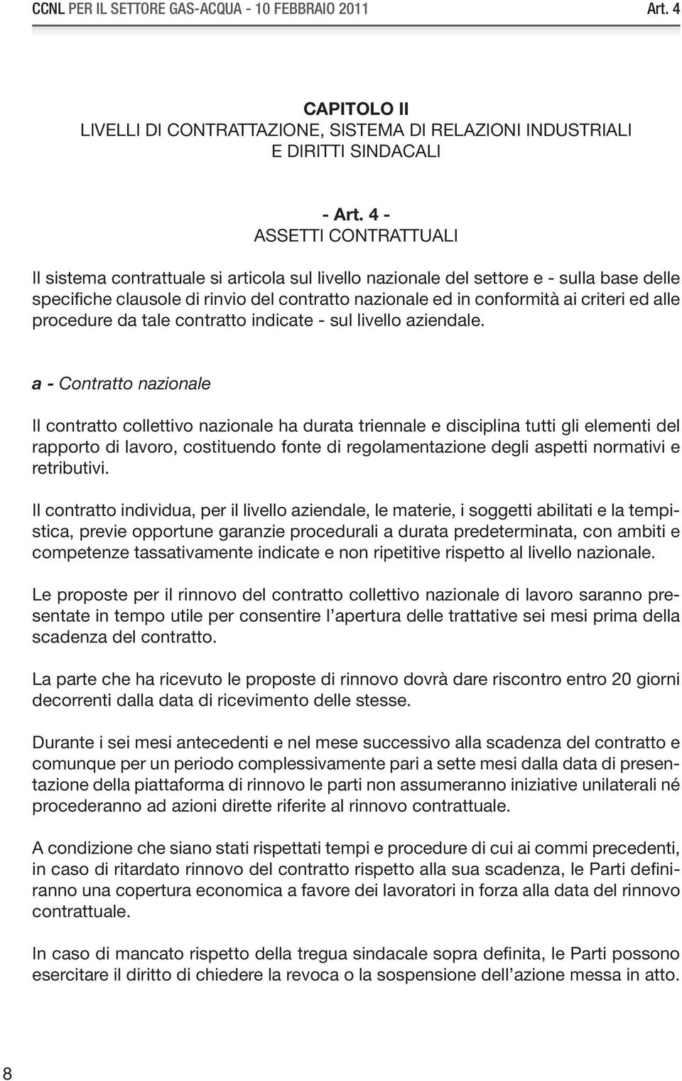 ed alle procedure da tale contratto indicate - sul livello aziendale.