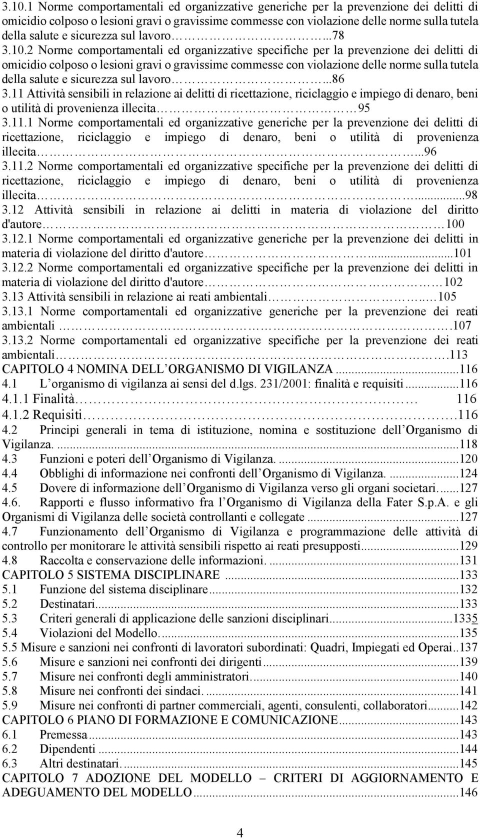 2 Norme comportamentali ed organizzative specifiche per la prevenzione dei delitti di omicidio colposo o lesioni gravi o gravissime commesse con violazione delle norme sulla tutela della salute e