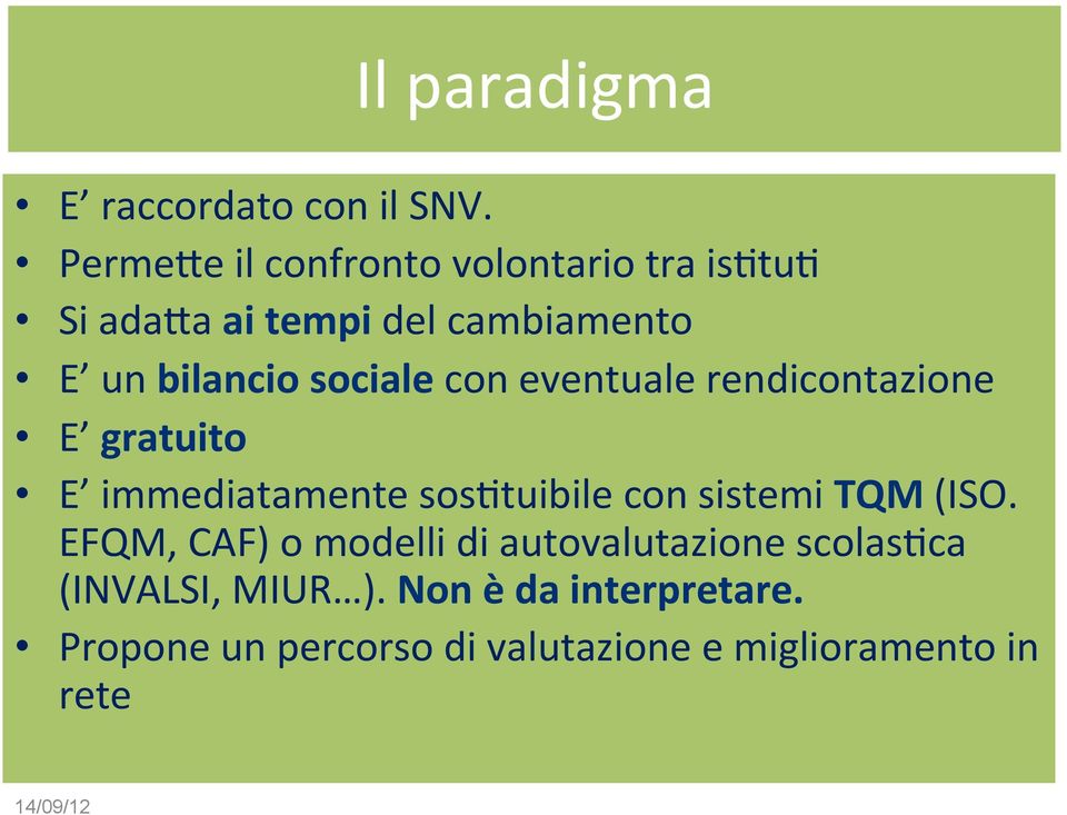 sociale con eventuale rendicontazione E gratuito E immediatamente sosdtuibile con sistemi TQM